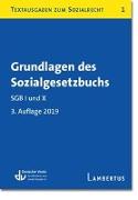 Grundlagen des Sozialgesetzbuchs. SGB I und X - Stand 1.1.2019