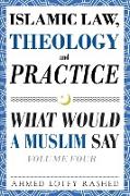 Islamic Law, Theology and Practice