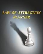 The Law of Attraction Planner: The Law of Attraction Goal Setting Monthly Planner Diary Scheduling Organizer to Increase Productivity, Happiness & Ti