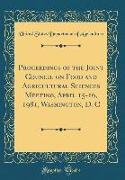 Proceedings of the Joint Council on Food and Agricultural Sciences Meeting, April 15-16, 1981, Washington, D. C (Classic Reprint)