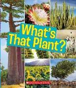 What's That Plant? (a True Book: Incredible Plants!)
