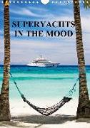 SUPERYACHTS IN THE MOOD (Wall Calendar 2020 DIN A4 Portrait)