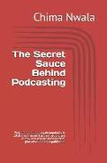 The Secret Sauce Behind Podcasting: Podcasting Didn't Just Gain Popularity in 2018. This Medium Has Been Around and Is Now Very Popular Among Artists
