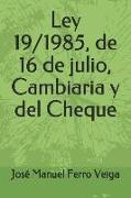 Ley 19/1985, de 16 de Julio, Cambiaria Y del Cheque