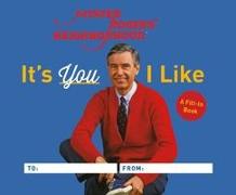 It's You I Like: A Mister Rogers Fill-In Book