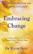 Embracing Change: Overcoming the Fear and Learning to Love It