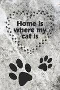 Home Is Where My Cat Is: Notebook with Cat Paw Prints Inside Heart on Black White Marble Background. Kitty Feline Pet Diary or Journal for Writ