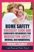 Home Safety Checklist Guide and Caregiver Resources for Medication Safety, Driving, and Wandering