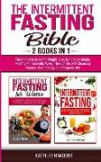 The Intermittent Fasting Bible: 2 Books in 1 - The Complete Guide for Weight Loss, Burn Fat in Simple, Healthy and Scientific Ways, Through the Self-C