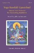 Yoga Kundali Upanishad: Theory and Practices for Awakening Kundalini