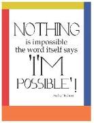 I'm Possible Oversized 8.5x11, 150 Page Lined Blank Journal Notebook: Notebook for Adults and Teens, Writers. Use for Journaling, Note Taking Poems, L