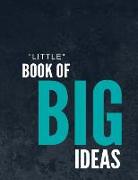 Little Book of Big Ideas: Writing Journal - College Ruled and Office -Writes Down Your Memories or Ideas - Notebook for Men and Women & Kids - T