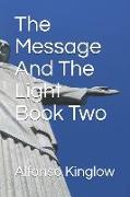 The Message and the Light Book Two