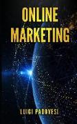 Online Marketing: Guida Alle Strategie Di Vendita Online Con Web Marketing, Seo Google E Copywriting Persuasivo Per Ottenere Clienti B2B