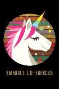 Embrace Differences: Unicorn Journal to Write in for Women, Men, Boys, Girls / 100 Blank Lined Pages / 6x9 Unique Diary / Composition Book