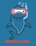 Diving Shark: Drawing Book for Pre-Schooler Shark, Whale, Fishes and More! Let's Come to Swim Under the Ocean