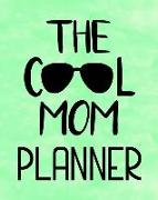 The Cool Mom Planner: Super Mum Ultimate Planner - The Perfect Productivity Organizer Book for a Busy Mommy - Mother's Day Gift