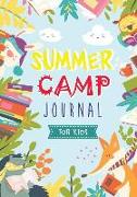 Summer Camp Journal for Kids: Summer Trips Journal for Kids with Prompts Vacation Trip Diary Notebook Keepsake with Camp Memories and Gift for Girls