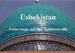 Usbekistan - Unterwegs auf der Seidenstraße (Wandkalender 2020 DIN A2 quer)