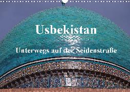 Usbekistan - Unterwegs auf der Seidenstraße (Wandkalender 2020 DIN A3 quer)