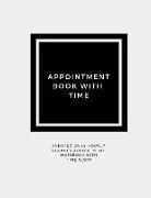 Appointment Book with Time: Undated Daily Hourly Planner Appointment Notebook with Time Slots (Volume 2)