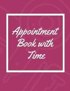 Appointment Book with Time: Undated Daily Hourly Planner Appointment Notebook with Time Slots (Volume 5)