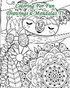 Coloring for Fun - Drawings & Mandalas T1: 25 Coloring Pages Combining Drawings & Mandalas