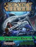 Deadly Delves: Dragon's Dream (Pathfinder Rpg): A 16th-Level Adventure