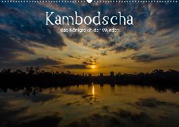 Kambodscha: das Königreich der Wunder (Wandkalender 2020 DIN A2 quer)