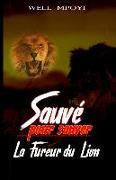 Sauvé Pour Sauver: La Fureur Du Lion