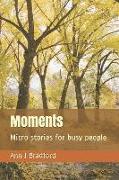 Moments: Micro Stories for Busy People