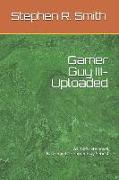 Gamer Guy III-Uploaded: A Litrpg Lite Novel