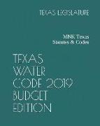 Texas Water Code 2019 Budget Edition: Mnk Texas Statutes & Codes