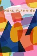 Meal Planning: Notebook for Weekly Meal Plans, Grocery Shopping Lists, Notes, and Favorite Go-To Recipes Modern Colorful Geometric Co