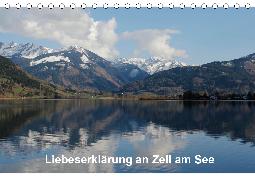 Liebeserklärung an Zell am See (Tischkalender 2020 DIN A5 quer)