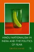 Hindu Nationalism in India and the Politics of Fear