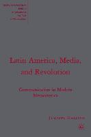 Latin America, Media, and Revolution