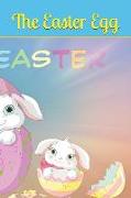 The Easter Egg: Easter Blank Lined Paperback Books for Children