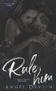 Rule Him: A Student/Teacher Romance