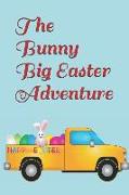 The Bunny Big Easter Adventure: Easter Blank Lined Paperback Books for Children