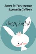 Easter Is for Everyone Especially Children: Easter Blank Lined Paperback Books for Children