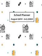 School Planner August 2019 - July 2020: Weekly, Monthly and Yearly Calendar