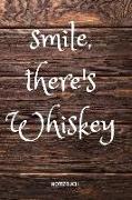 Smile, There's Whiskey: Notizheft Oder Planer Für Whisky Trinker, 110 Linierte Seiten Im Format 6x9 (15cm X 23cm)