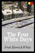 The Four White Days: Annotated