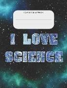 I Love Science: Composition Notebook