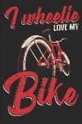 I Wheelie Love My Bike: Bicycle Tours Sightseeing Journal, Diary or Planner (120 Blank Lined Pages - 6x9 Inches W/ Matte Cover Finish)