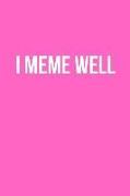 I Meme Well Journal: A Blank Lined Pink Notebook