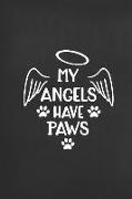 My Angels Have Paws: Blank Lined Notebook to Write in for Notes, to Do Lists, Notepad, Journal, Funny Gifts for Dog Lover