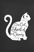 One Cat Short of Crazy: Blank Lined Notebook to Write in for Notes, to Do Lists, Notepad, Journal, Funny Gifts for Cat Lover