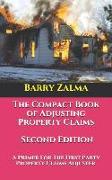 The Compact Book of Adjusting Property Claims -- Second Edition: A Primer for the First Party Property Claims Adjuster